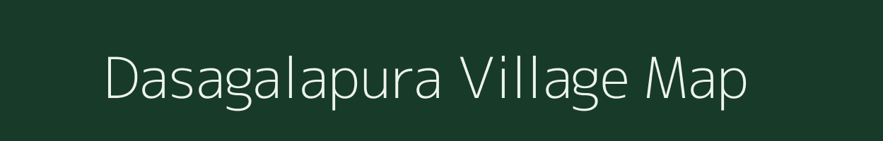 Dasagalapura village map in Karnataka
