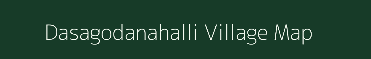 Dasagodanahalli village map in Karnataka