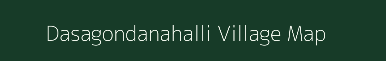 Dasagondanahalli village map in Karnataka