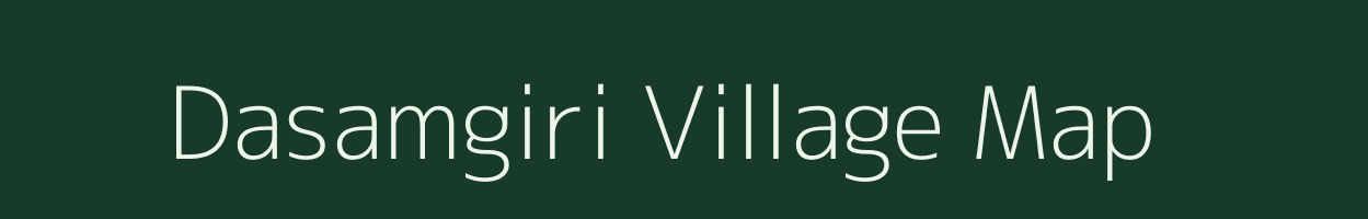 Dasamgiri village map in Meghalaya