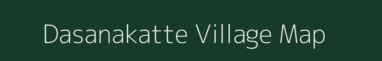 Dasanakatte village map in Karnataka