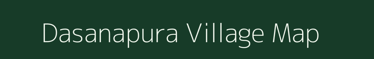 Dasanapura village map in Karnataka