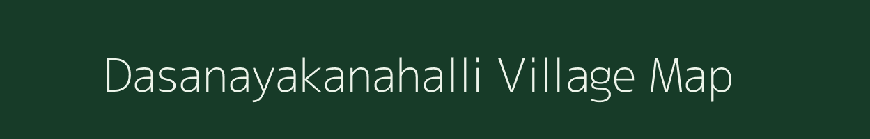 Dasanayakanahalli village map in Karnataka