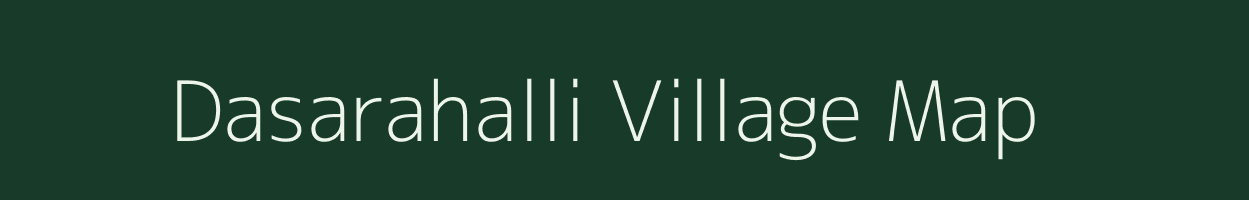 Dasarahalli village map in Karnataka