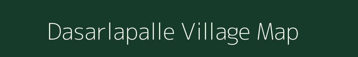 Dasarlapalle village map in Andhra Pradesh