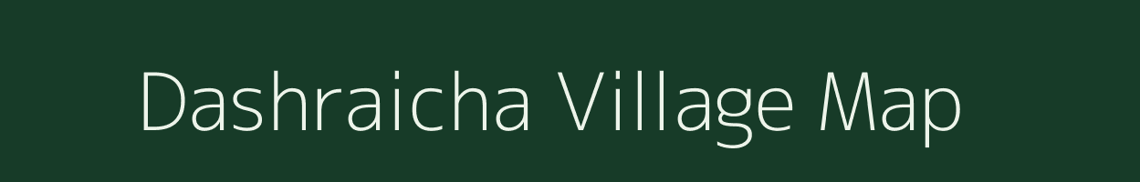 Dashraicha village map in Uttar Pradesh