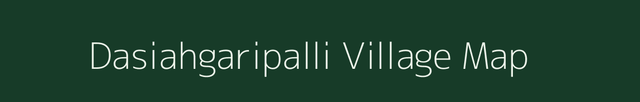 Dasiahgaripalli village map in Karnataka