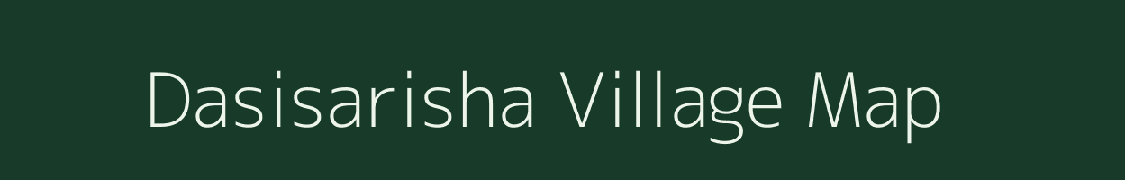 Dasisarisha village map in West Bengal