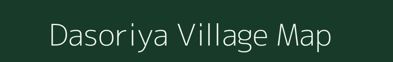 Dasoriya village map in Rajasthan