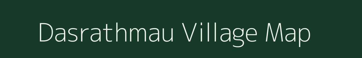 Dasrathmau village map in Uttar Pradesh