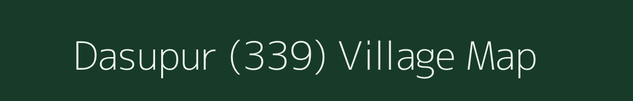 Dasupur (339) village map in Punjab