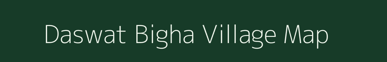 Daswat Bigha village map in Bihar