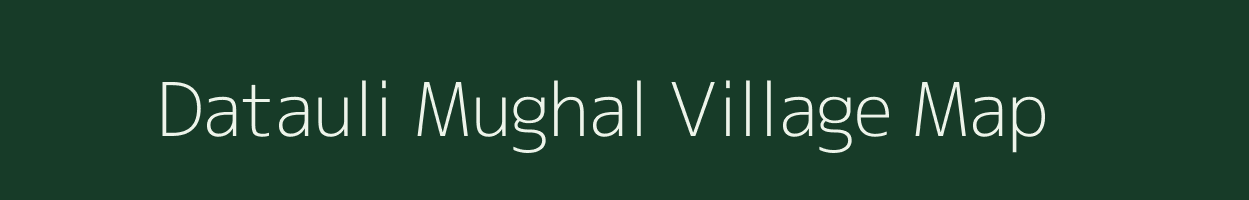 Datauli Mughal village map in Uttar Pradesh