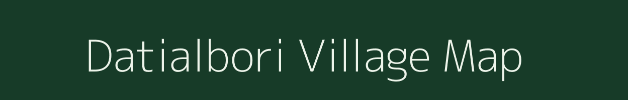 Datialbori village map in Assam