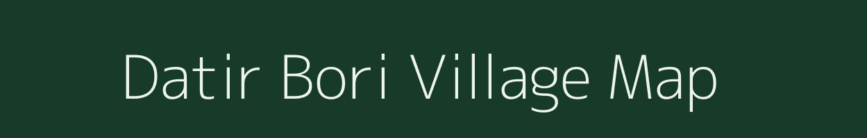 Datir Bori village map in Assam