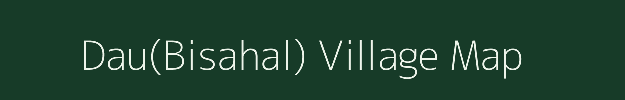 Dau(Bisahal) village map in Uttarakhand