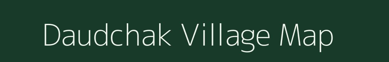 Daudchak village map in Bihar