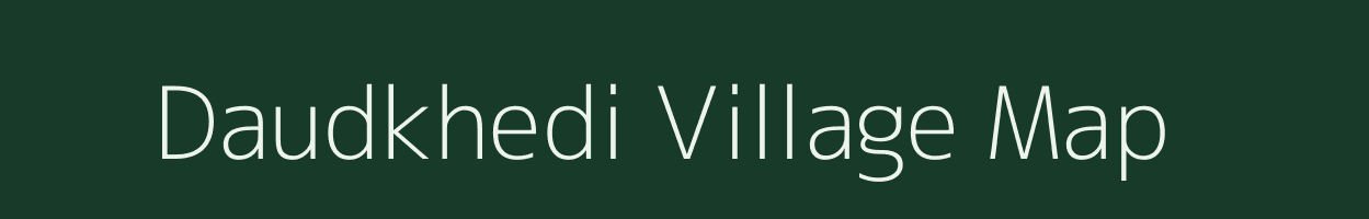 Daudkhedi village map in Madhya Pradesh