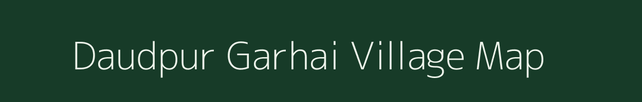 Daudpur Garhai village map in Uttar Pradesh