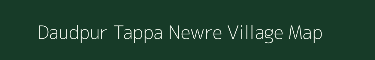 Daudpur Tappa Newre village map in Uttar Pradesh