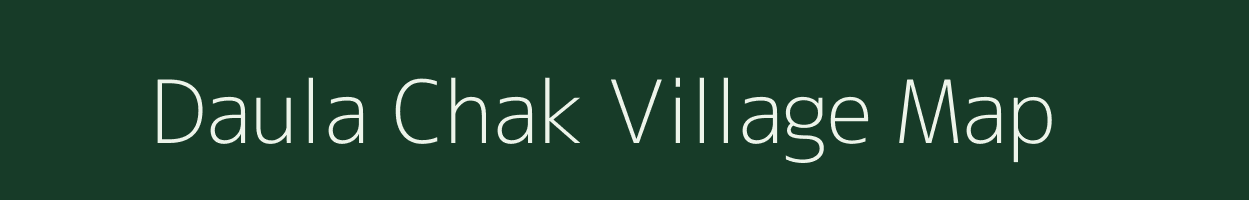 Daula Chak village map in Bihar