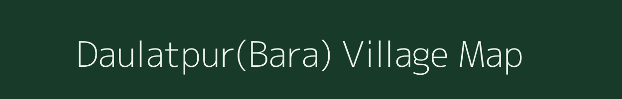 Daulatpur(Bara) village map in West Bengal