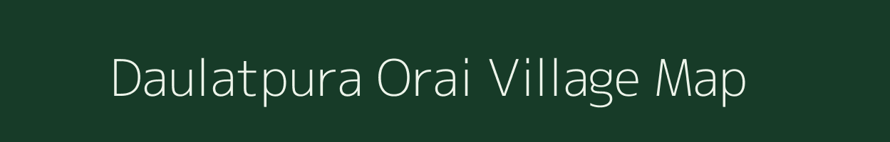 Daulatpura Orai village map in Uttar Pradesh