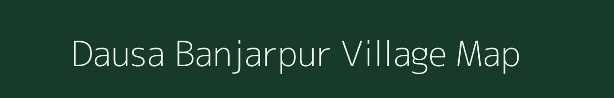 Dausa Banjarpur village map in Uttar Pradesh