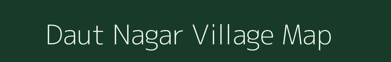 Daut Nagar village map in Uttar Pradesh