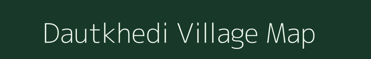 Dautkhedi village map in Madhya Pradesh