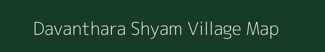 Davanthara Shyam village map in Uttar Pradesh