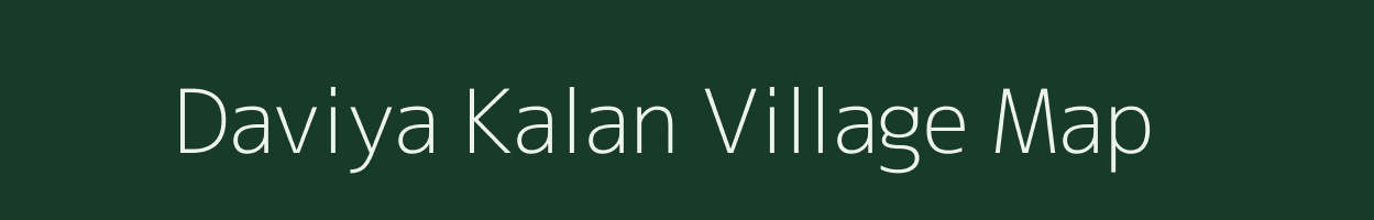 Daviya Kalan village map in Madhya Pradesh