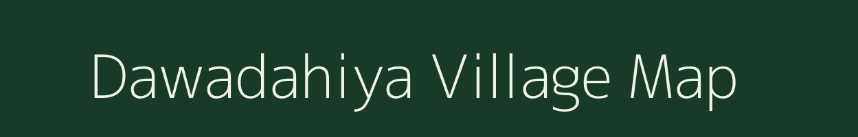 Dawadahiya village map in Madhya Pradesh