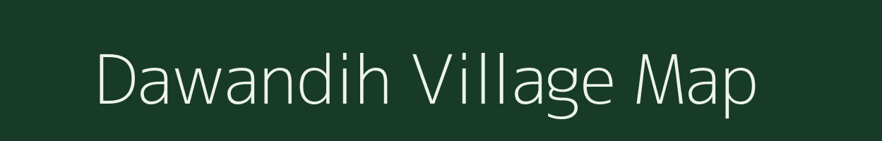 Dawandih village map in Chhattisgarh