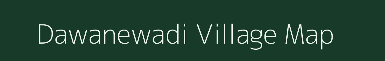 Dawanewadi village map in Maharashtra