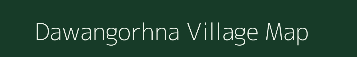 Dawangorhna village map in Bihar