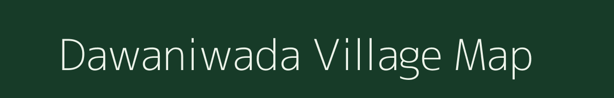 Dawaniwada village map in Maharashtra