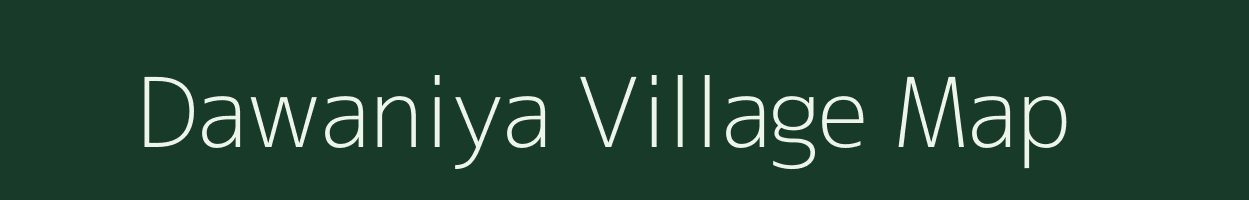 Dawaniya village map in Madhya Pradesh