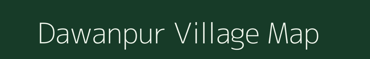 Dawanpur village map in Bihar