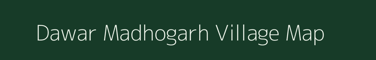 Dawar Madhogarh village map in Uttar Pradesh