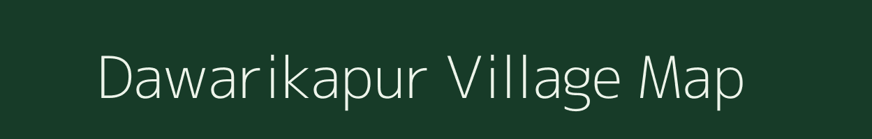 Dawarikapur village map in Uttar Pradesh