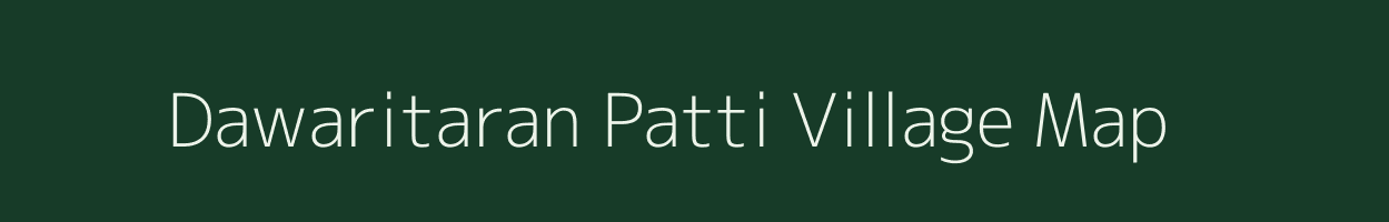 Dawaritaran Patti village map in Uttar Pradesh