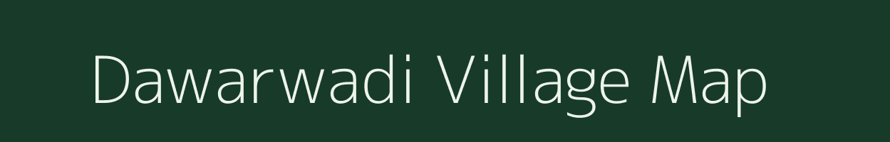 Dawarwadi village map in Maharashtra