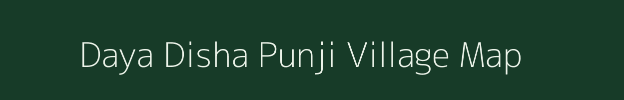 Daya Disha Punji village map in Assam