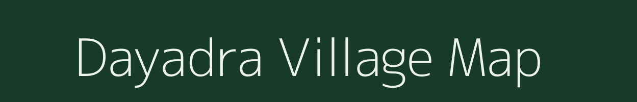 Dayadra village map in Gujarat