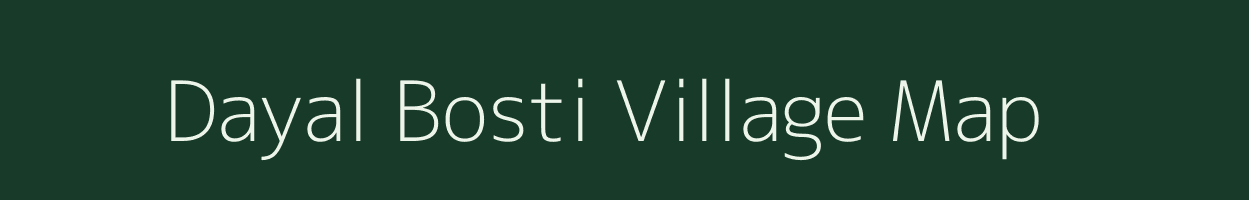 Dayal Bosti village map in Assam