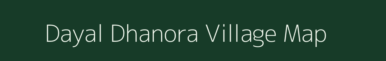 Dayal Dhanora village map in Maharashtra