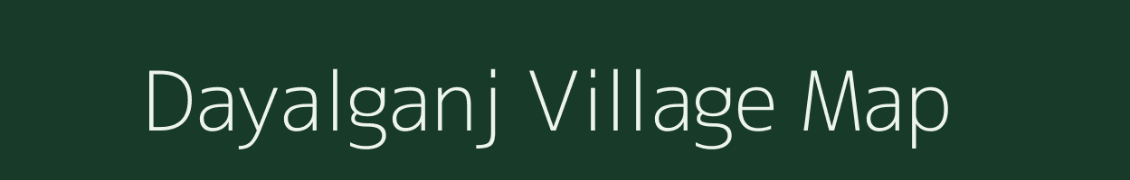 Dayalganj village map in Uttar Pradesh
