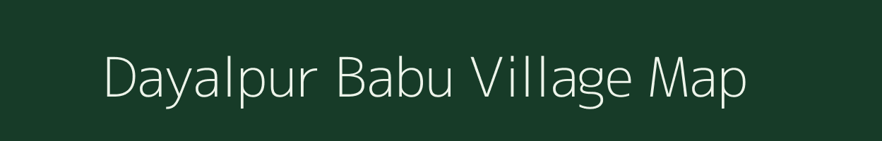 Dayalpur Babu village map in Uttar Pradesh