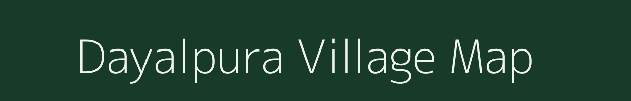 Dayalpura village map in Rajasthan